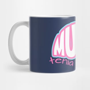 MUJER, tenia que ser... TRANS Mug